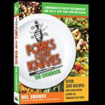 “Forks Over Knives – The Cookbook” Now Available “Forks Over Knives – The Cookbook” Now Available