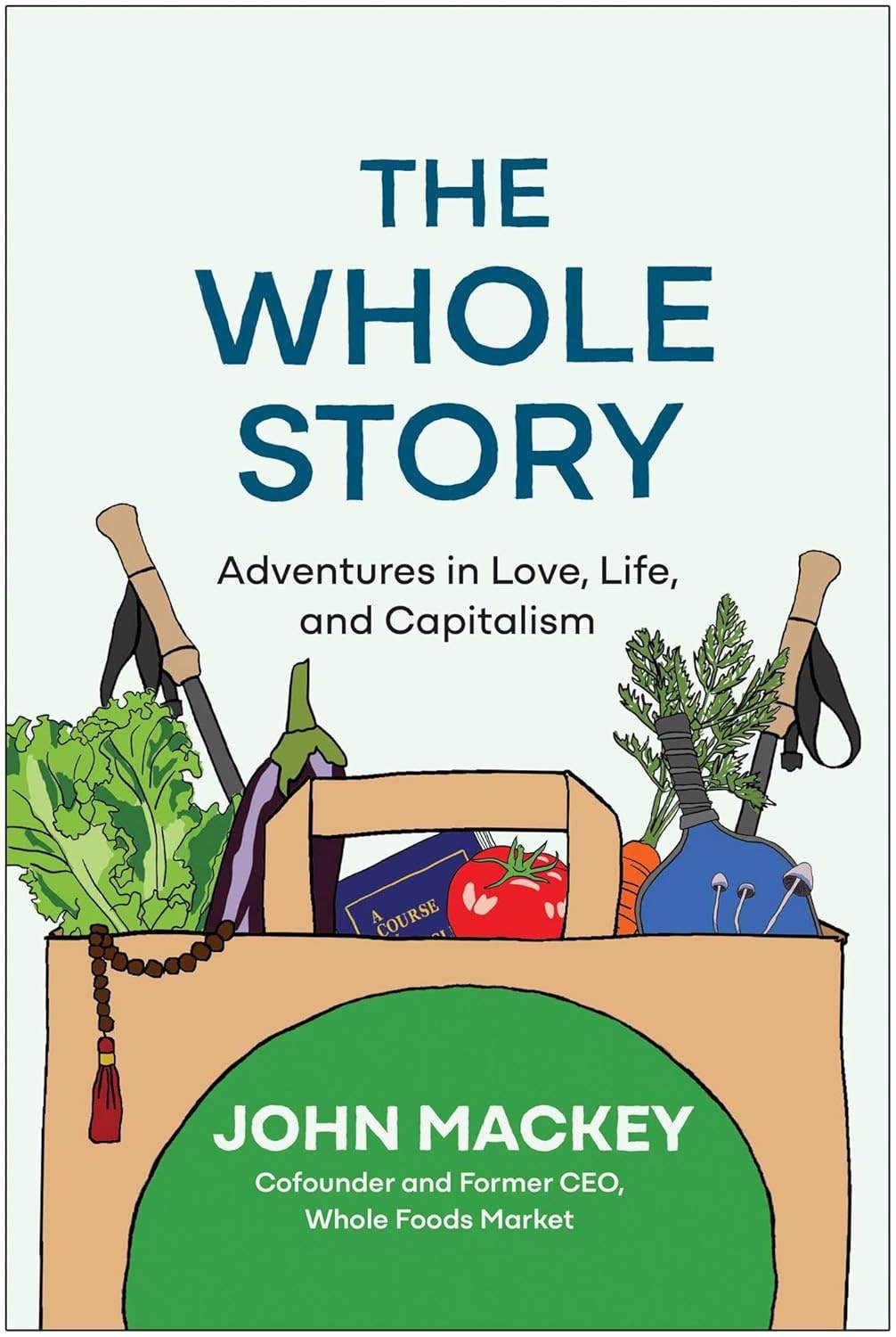 cover of the book The Whole Story by John mackey