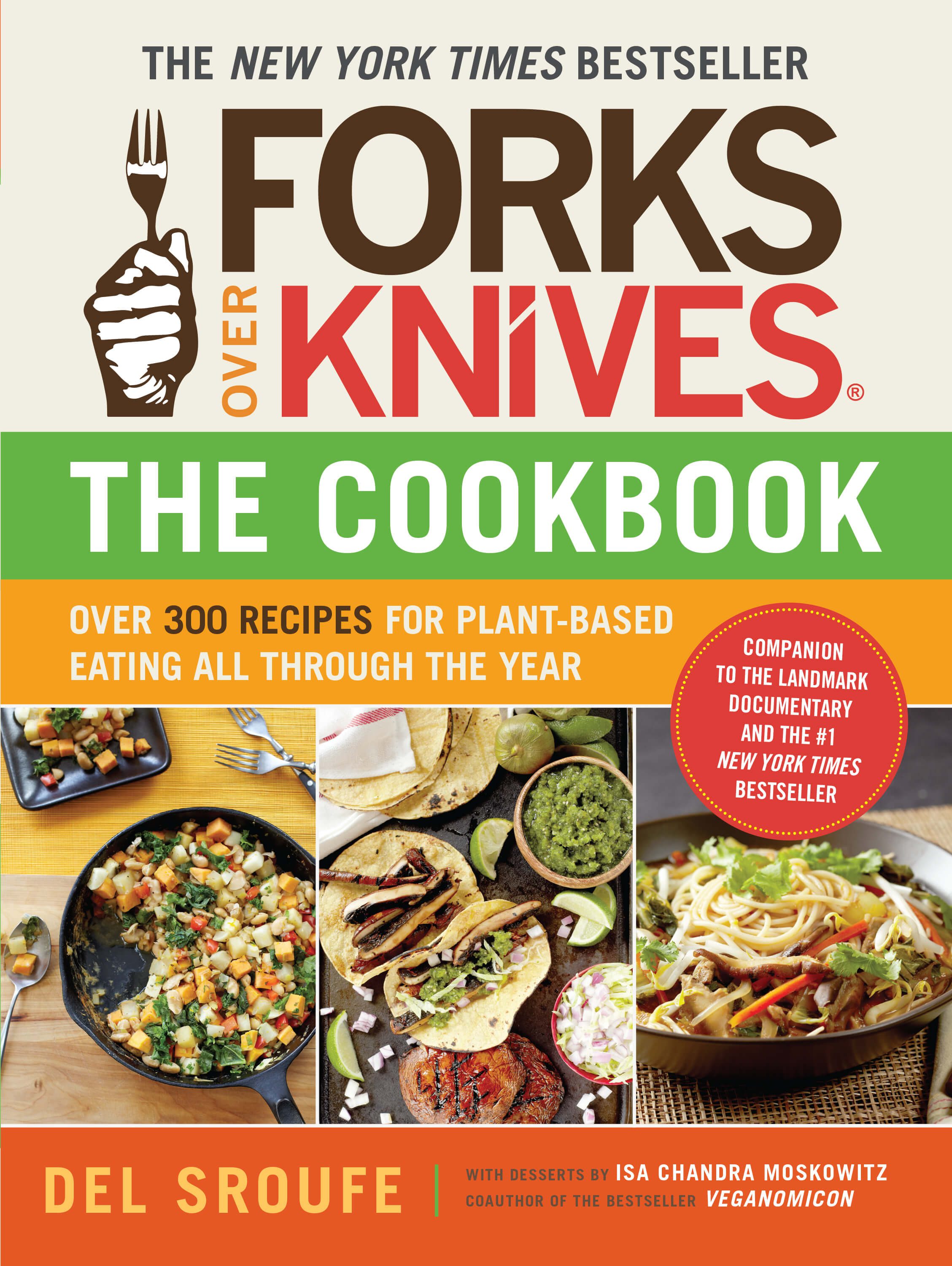 Forks Over Knives - The Cookbook - Over 300 Plant-Based Recipes