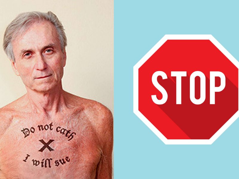 A shirtless man with a tatoo on his chest that reads, "Do not cath I will sue". There is an image on the right of a stop sign.