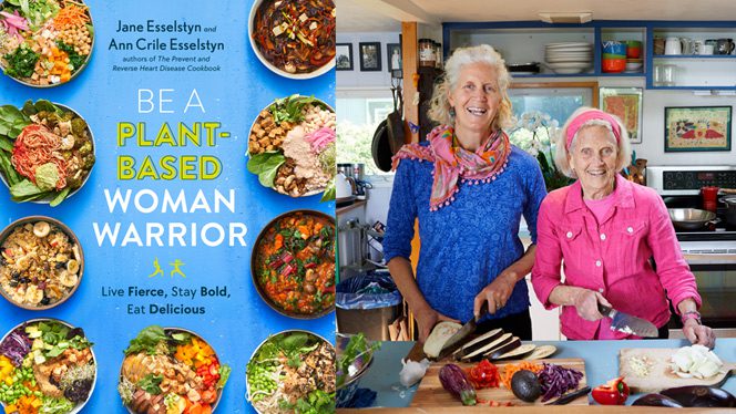 The cover of the book Be a Plant-Based Woman Warrior, next to a photo of the authors Jane and Ann Esselstyn in the kitchen making food